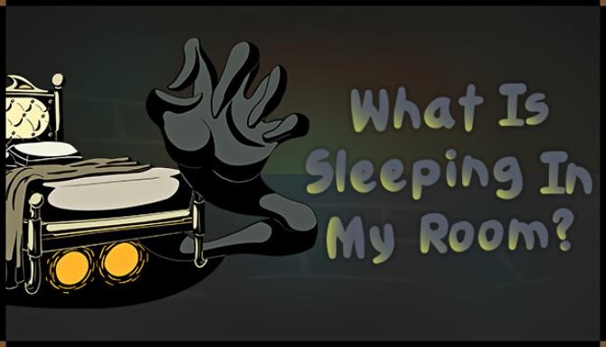 What Is Sleeping In My Room? Free Download