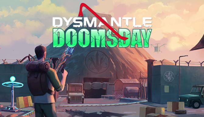 DYSMANTLE: Doomsday Free Download